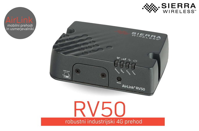 Sierra Wireless | AirLink RV50 - robustni industrijski 4G/LTE prehod z izjemno malo porabo energije