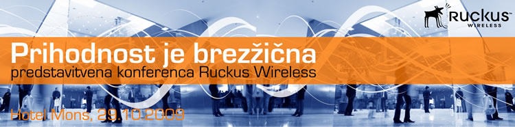 Prihodnost je brez�i�na - Ruckus Wireless RoadShow 2009